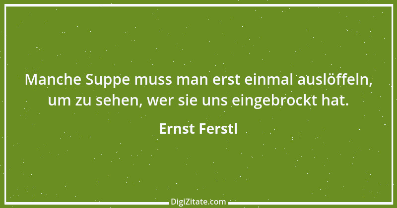 Zitat von Ernst Ferstl 432