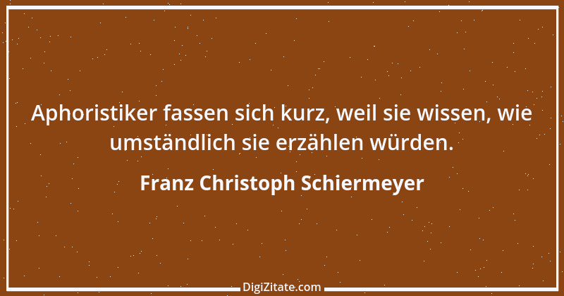 Zitat von Franz Christoph Schiermeyer 12