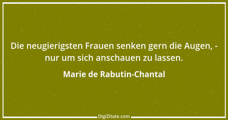 Zitat von Marie de Rabutin-Chantal 17