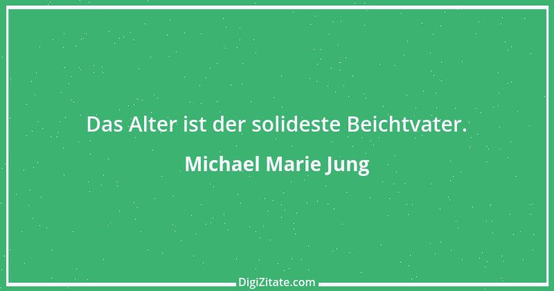 Zitat von Michael Marie Jung 558