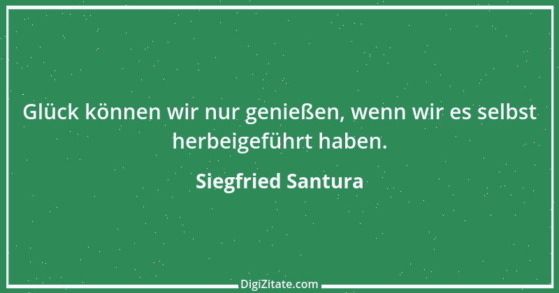 Zitat von Siegfried Santura 10