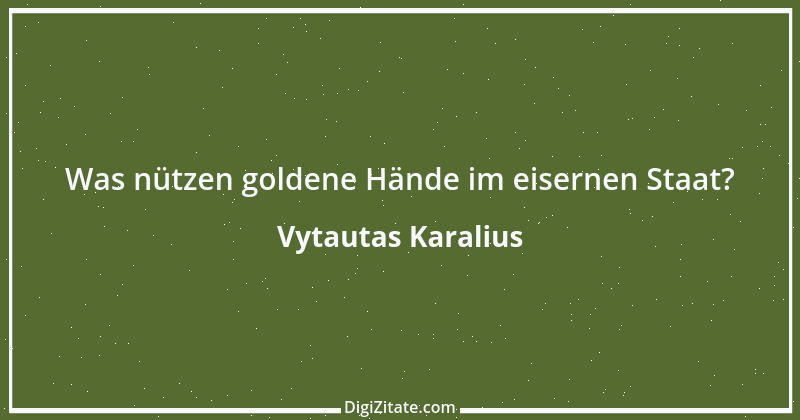 Zitat von Vytautas Karalius 42