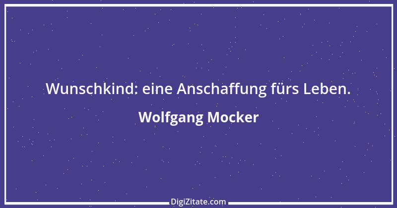 Zitat von Wolfgang Mocker 12