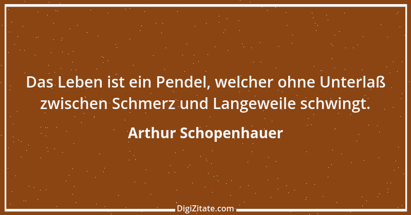 Zitat von Arthur Schopenhauer 858