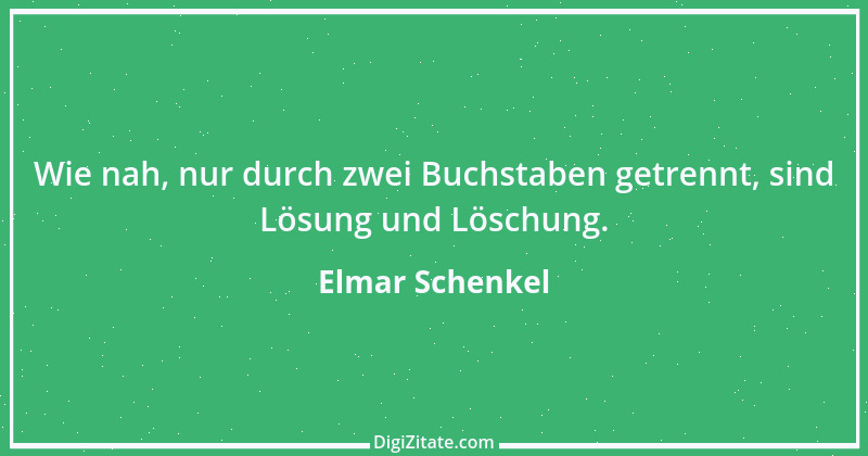 Zitat von Elmar Schenkel 205