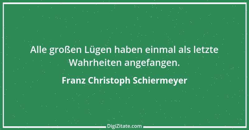 Zitat von Franz Christoph Schiermeyer 13