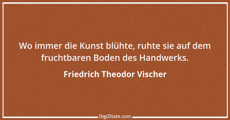 Zitat von Friedrich Theodor Vischer 123