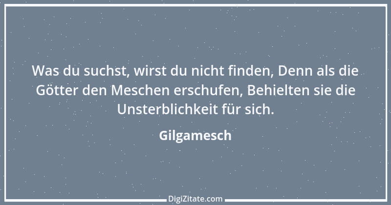 Zitat von Gilgamesch 6