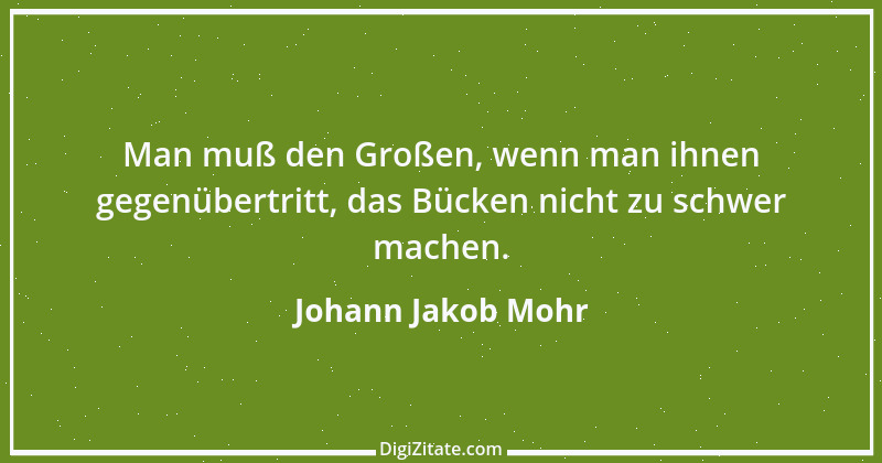 Zitat von Johann Jakob Mohr 26