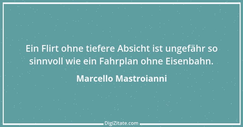 Zitat von Marcello Mastroianni 17