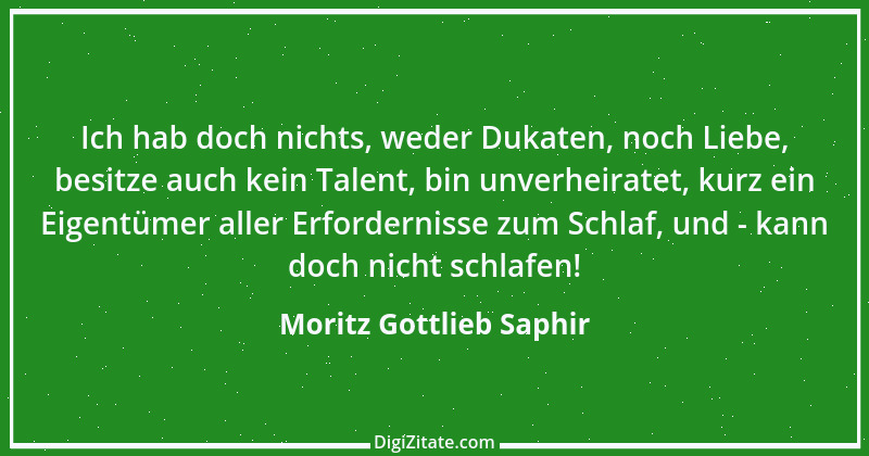 Zitat von Moritz Gottlieb Saphir 88