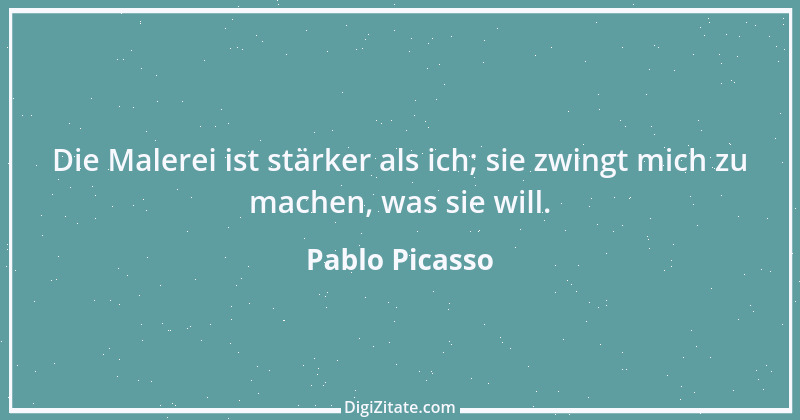 Zitat von Pablo Picasso 50