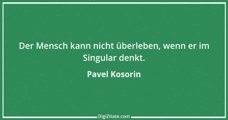 Zitat von Pavel Kosorin 375