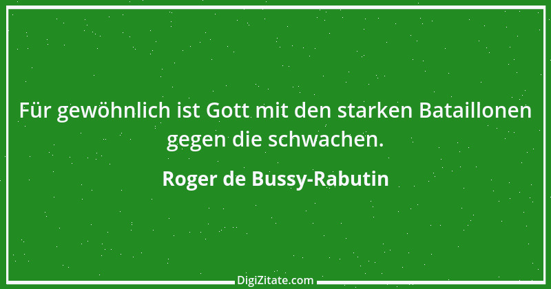 Zitat von Roger de Bussy-Rabutin 1