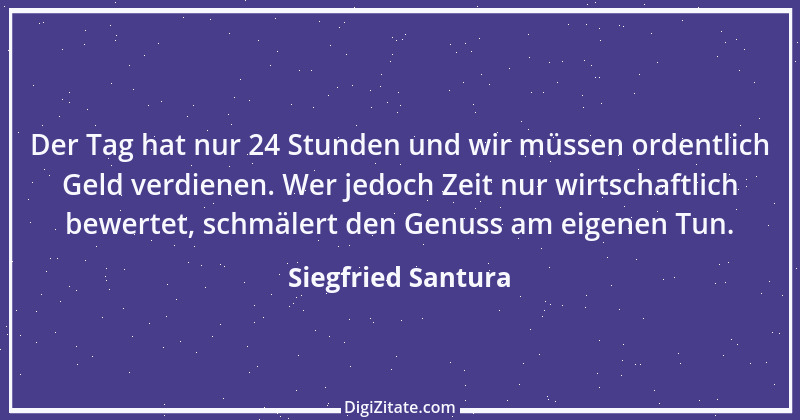 Zitat von Siegfried Santura 11