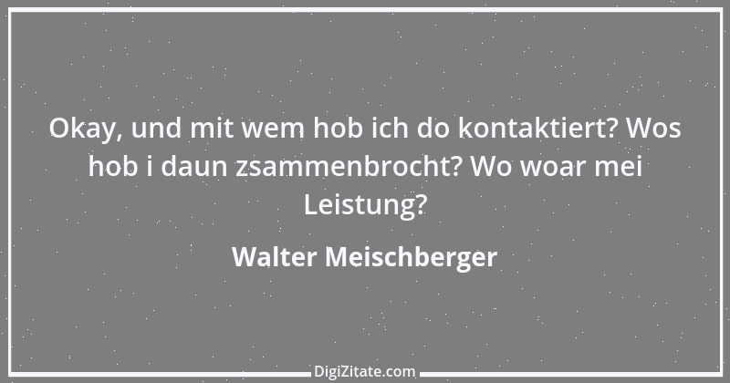 Zitat von Walter Meischberger 2