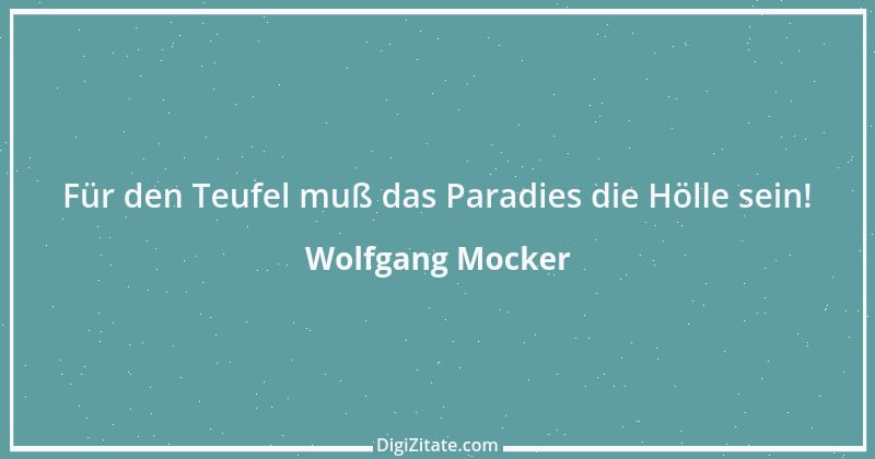 Zitat von Wolfgang Mocker 13