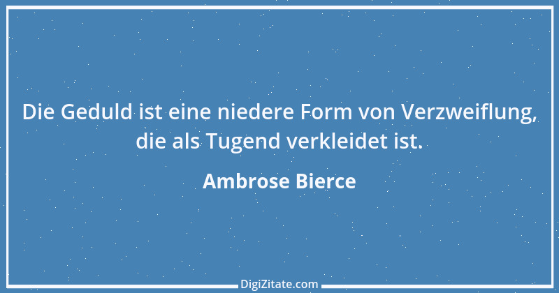 Zitat von Ambrose Bierce 223