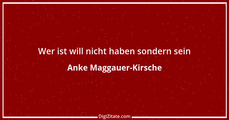 Zitat von Anke Maggauer-Kirsche 290