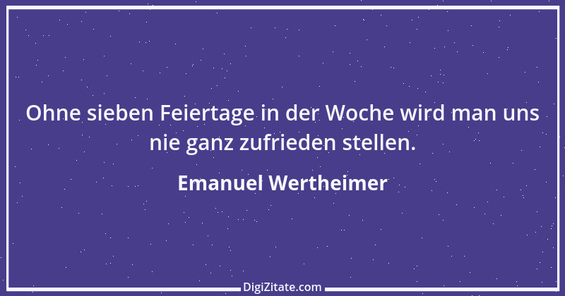 Zitat von Emanuel Wertheimer 68