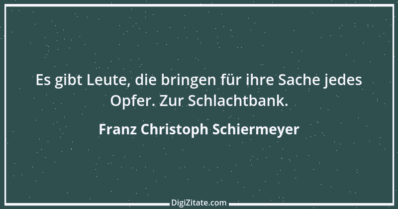 Zitat von Franz Christoph Schiermeyer 14