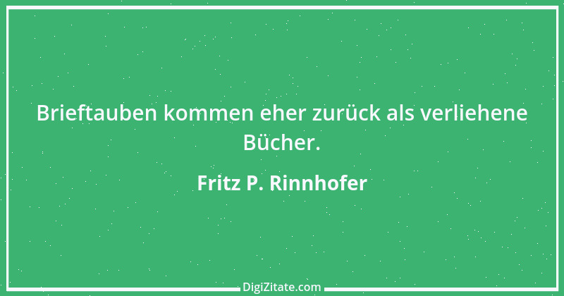 Zitat von Fritz P. Rinnhofer 240