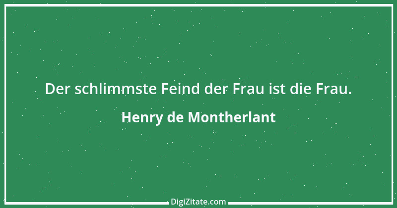 Zitat von Henry de Montherlant 46