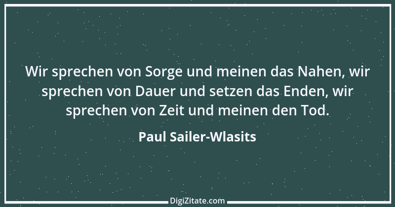 Zitat von Paul Sailer-Wlasits 1