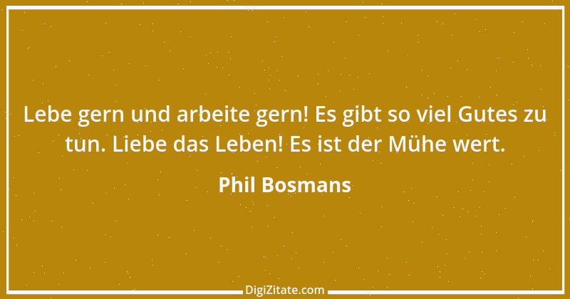 Zitat von Phil Bosmans 247