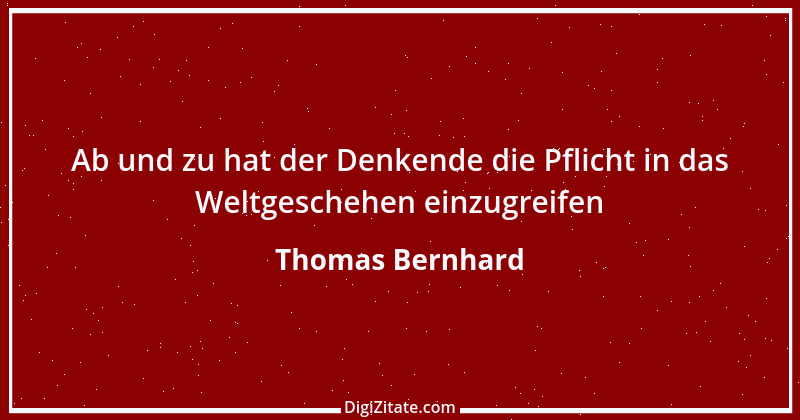 Zitat von Thomas Bernhard 10