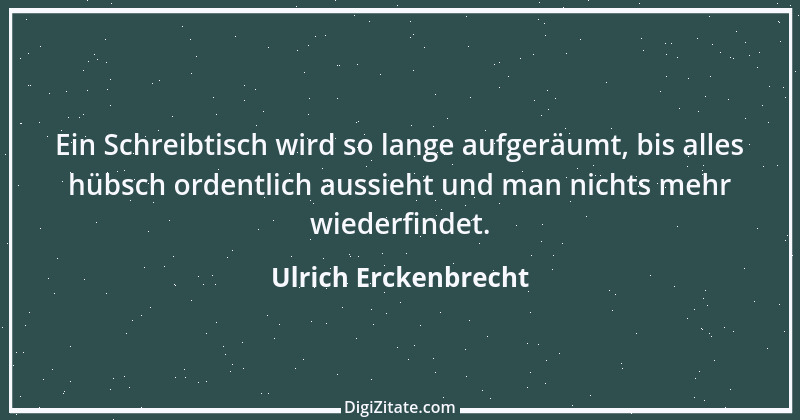 Zitat von Ulrich Erckenbrecht 496