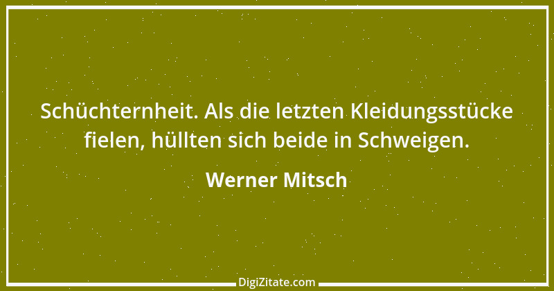 Zitat von Werner Mitsch 697