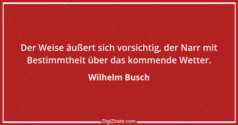 Zitat von Wilhelm Busch 545