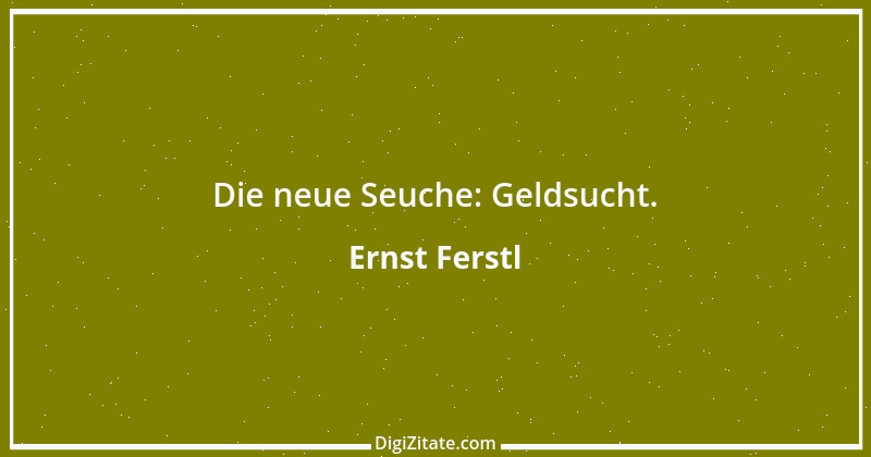 Zitat von Ernst Ferstl 435