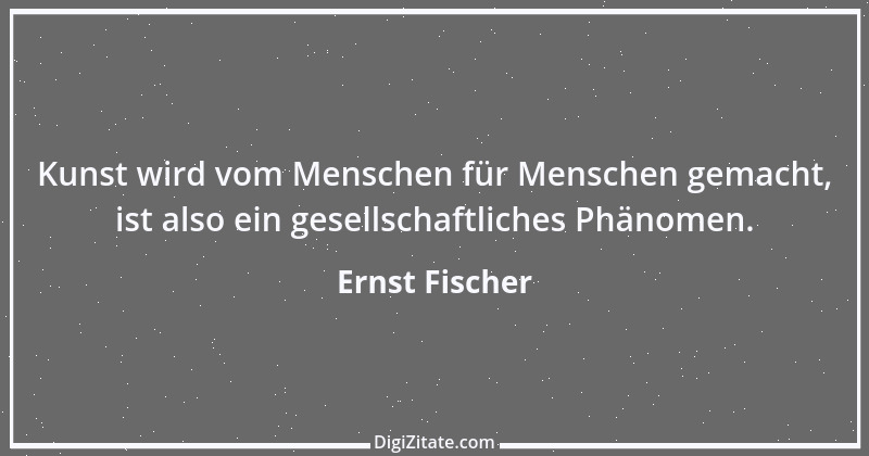 Zitat von Ernst Fischer 1