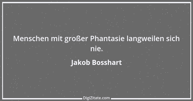 Zitat von Jakob Bosshart 69