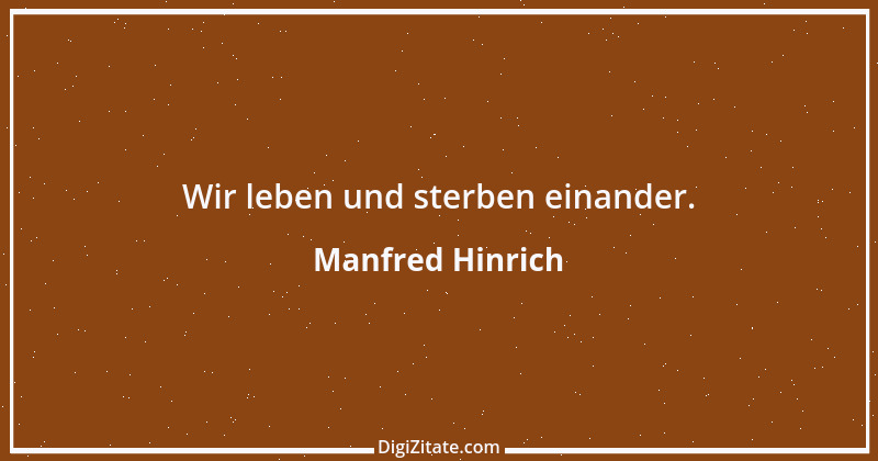 Zitat von Manfred Hinrich 168