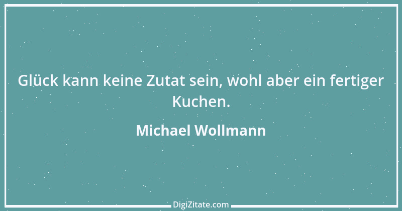 Zitat von Michael Wollmann 34