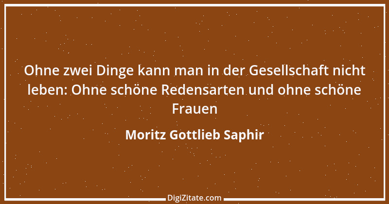 Zitat von Moritz Gottlieb Saphir 90