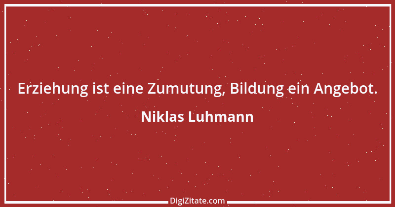 Zitat von Niklas Luhmann 10