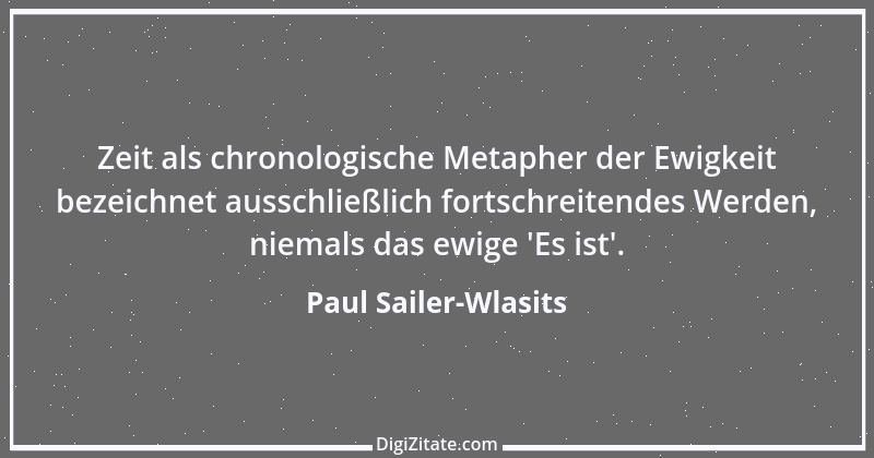 Zitat von Paul Sailer-Wlasits 2