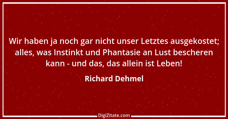 Zitat von Richard Dehmel 28