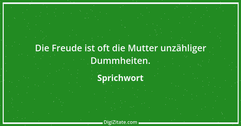 Zitat von Sprichwort 9986