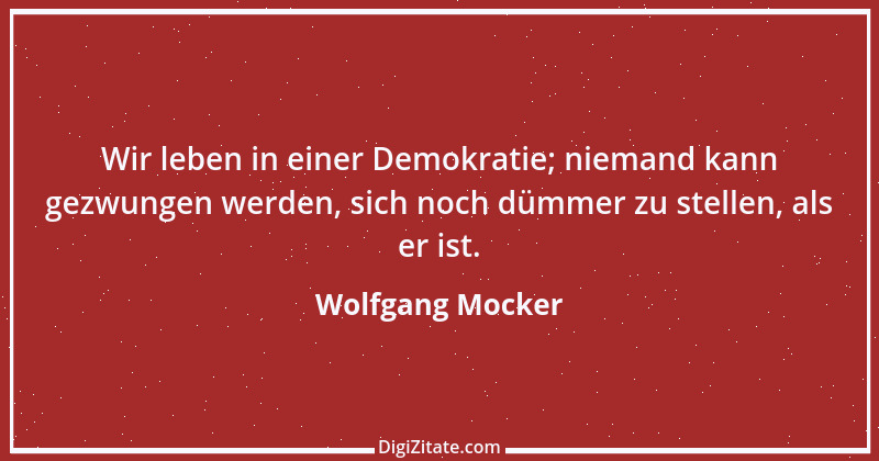 Zitat von Wolfgang Mocker 15