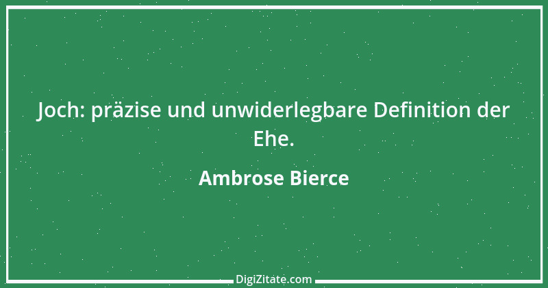 Zitat von Ambrose Bierce 225