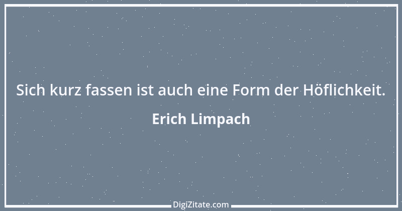 Zitat von Erich Limpach 154