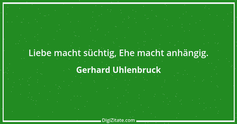 Zitat von Gerhard Uhlenbruck 815