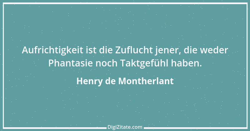 Zitat von Henry de Montherlant 48