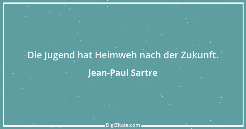 Zitat von Jean-Paul Sartre 43