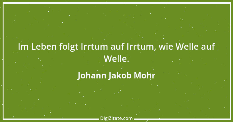 Zitat von Johann Jakob Mohr 29